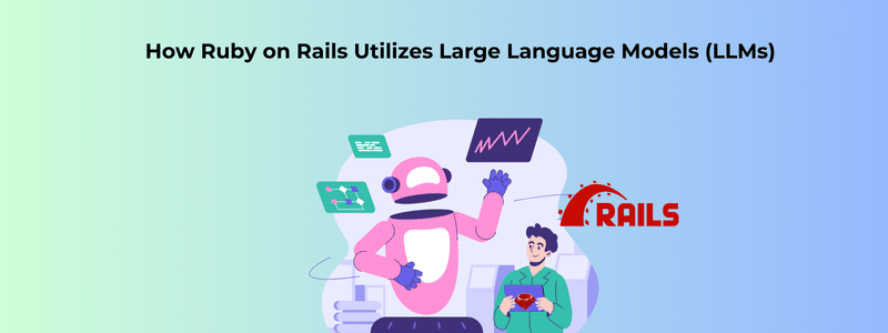 How Ruby on Rails Utilizes Large Language Models (LLMs)