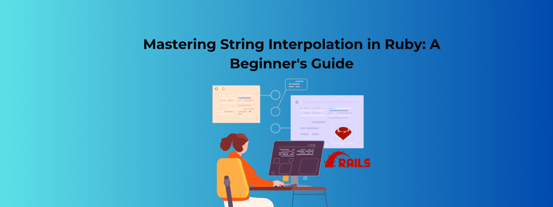 Mastering String Interpolation in Ruby A Beginner's Guide