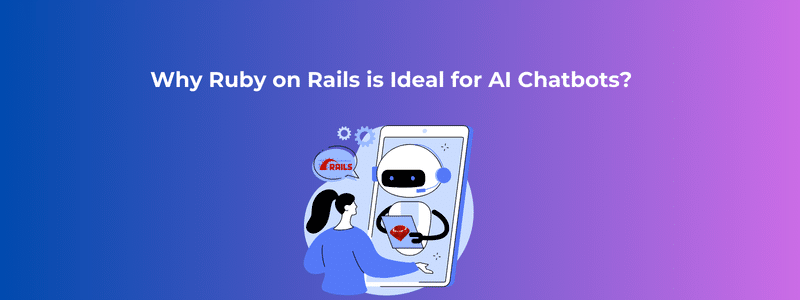 Ruby on Rails is Ideal for AI Chatbots