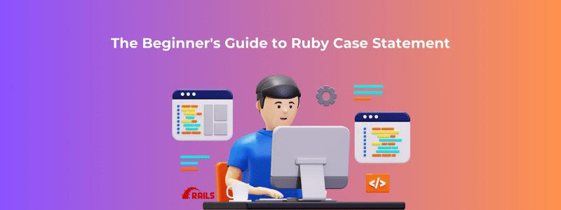 Guide to Ruby Case Statement