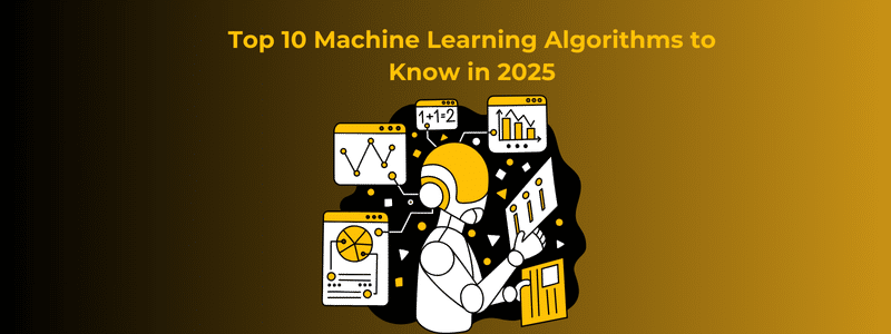 10 Machine Learning Algorithms to Know in 2025